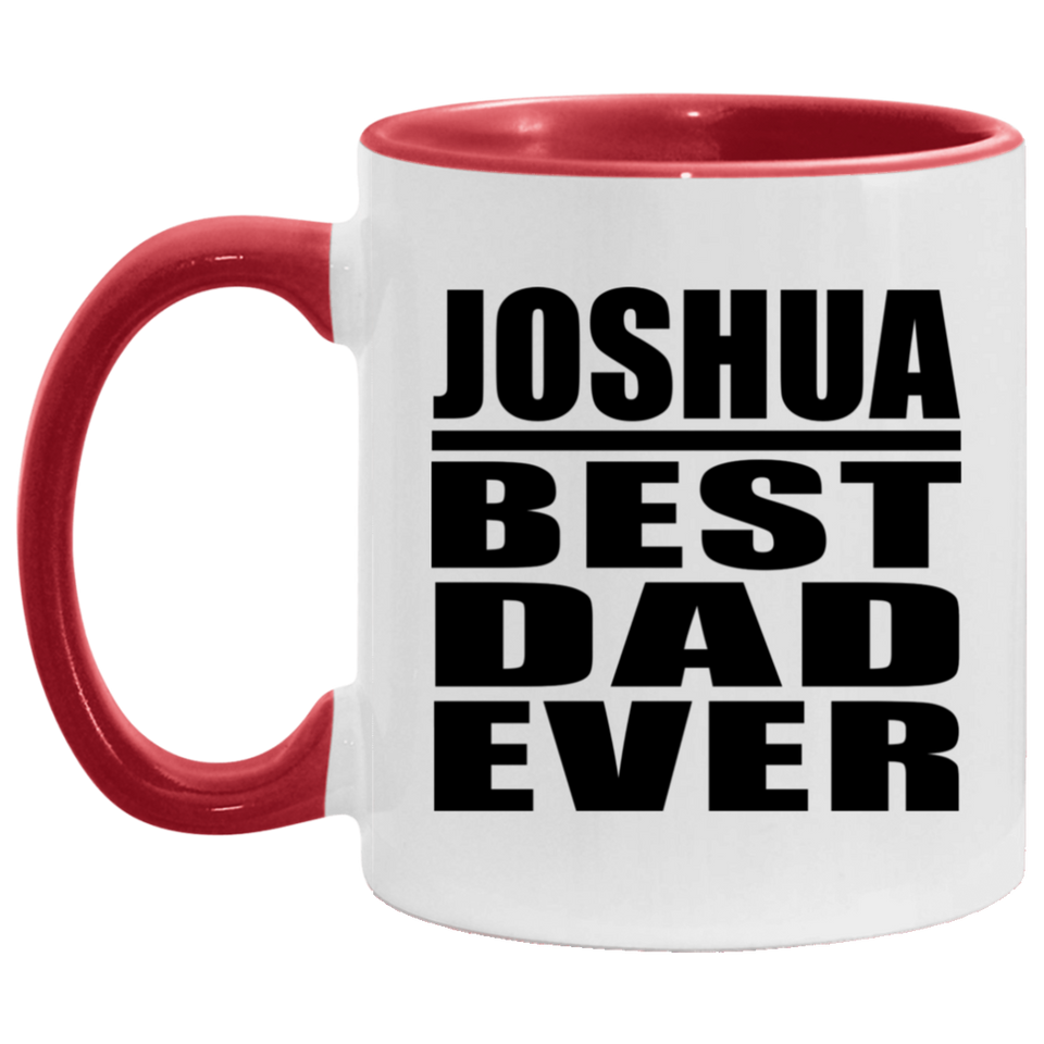 Joshua Best Dad Ever - 11oz Accent Mug Red