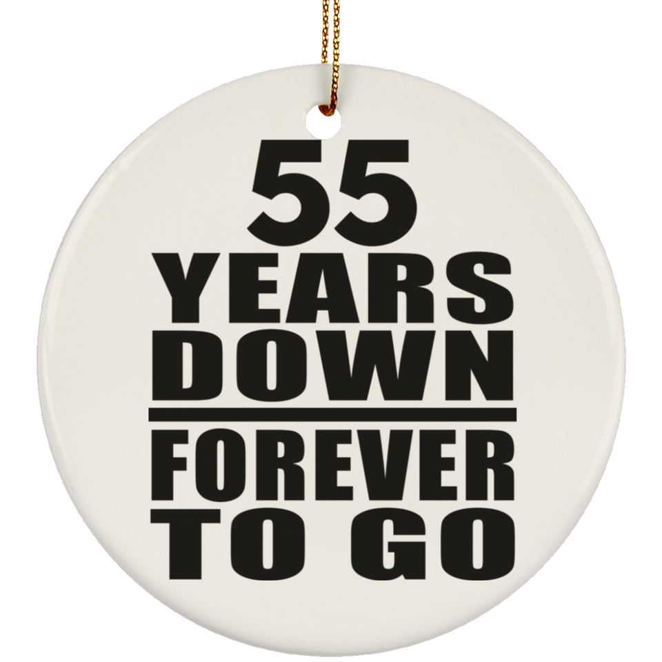 55th Anniversary 55 Years Down Forever to Go - Circle Ornament