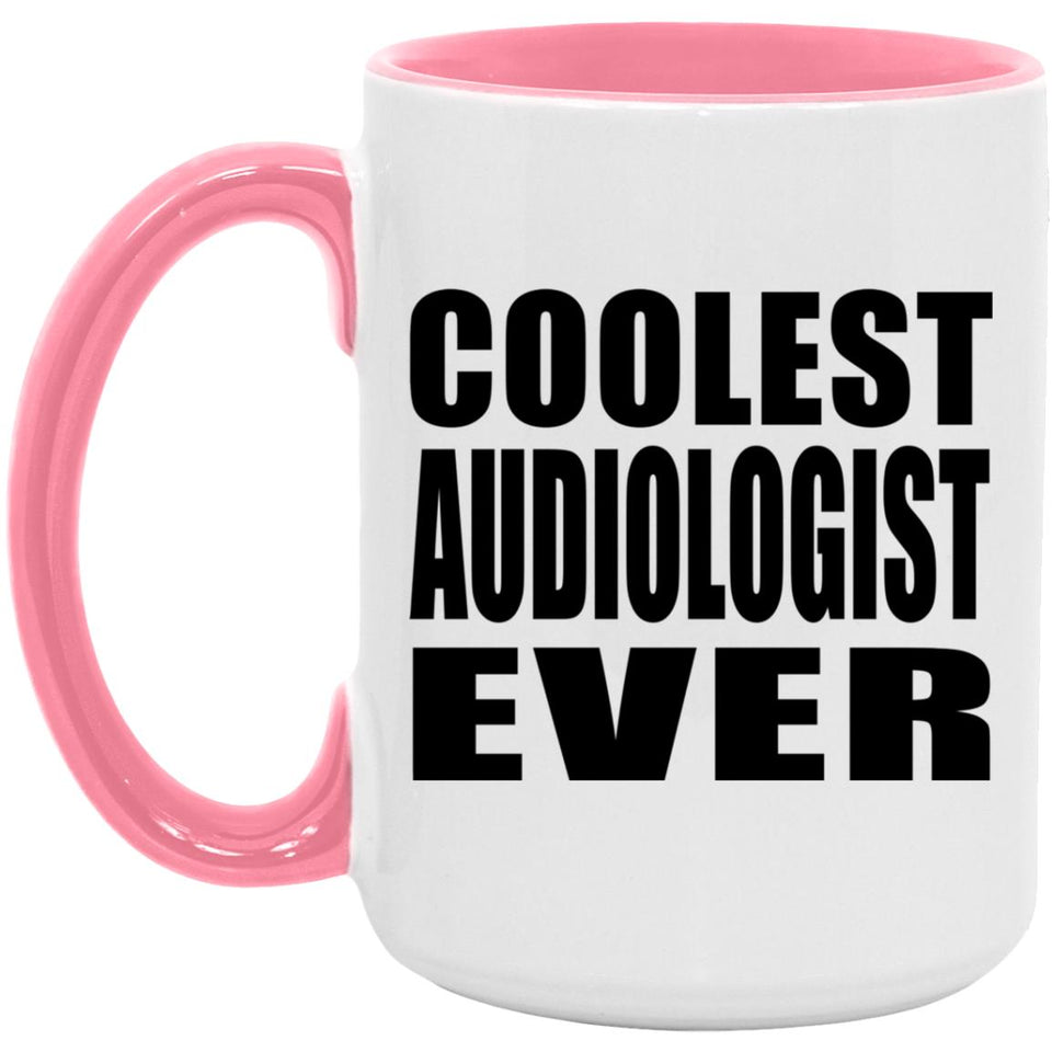 Coolest Audiologist Ever - 15oz Accent Mug Pink