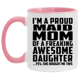 Proud Maid Mom Of Awesome Daughter - 11oz Accent Mug Pink