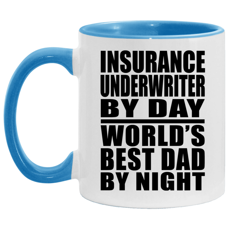 Insurance Underwriter By Day World's Best Dad By Night - 11oz Accent Mug Blue