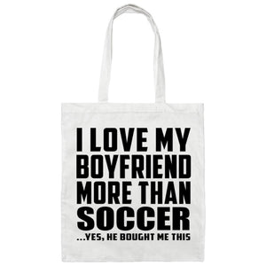 I Love My Boyfriend More Than Soccer - Tote Bag White