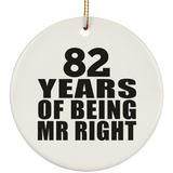 82nd Anniversary 82 Years Of Being Mr Right - Circle Ornament
