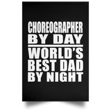 Choreographer By Day World's Best Dad By Night - Poster Portrait