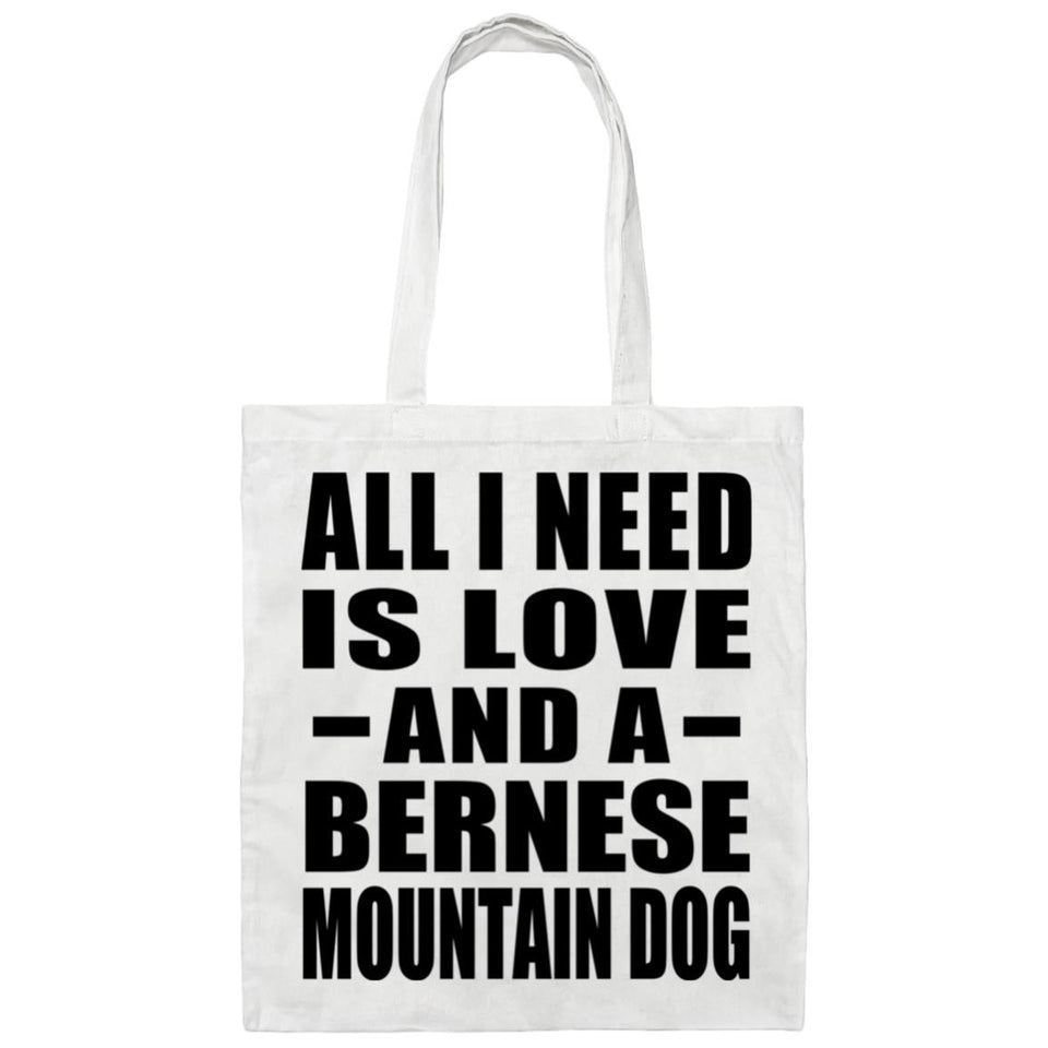 All I Need Is Love And A Bernese Mountain Dog - Tote Bag White