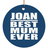 Joan Best Mum Ever - Circle Ornament