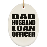 Dad Husband Loan Officer - Oval Ornament