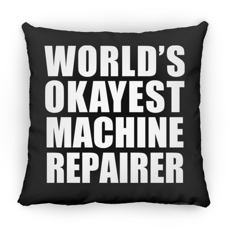 World's Okayest Machine Repairer - Throw Pillow Black