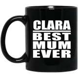 Clara Best Mum Ever - 11 Oz Coffee Mug Black