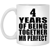 4th Anniversary 4 Years Of Being Mr Perfect - 11 Oz Coffee Mug