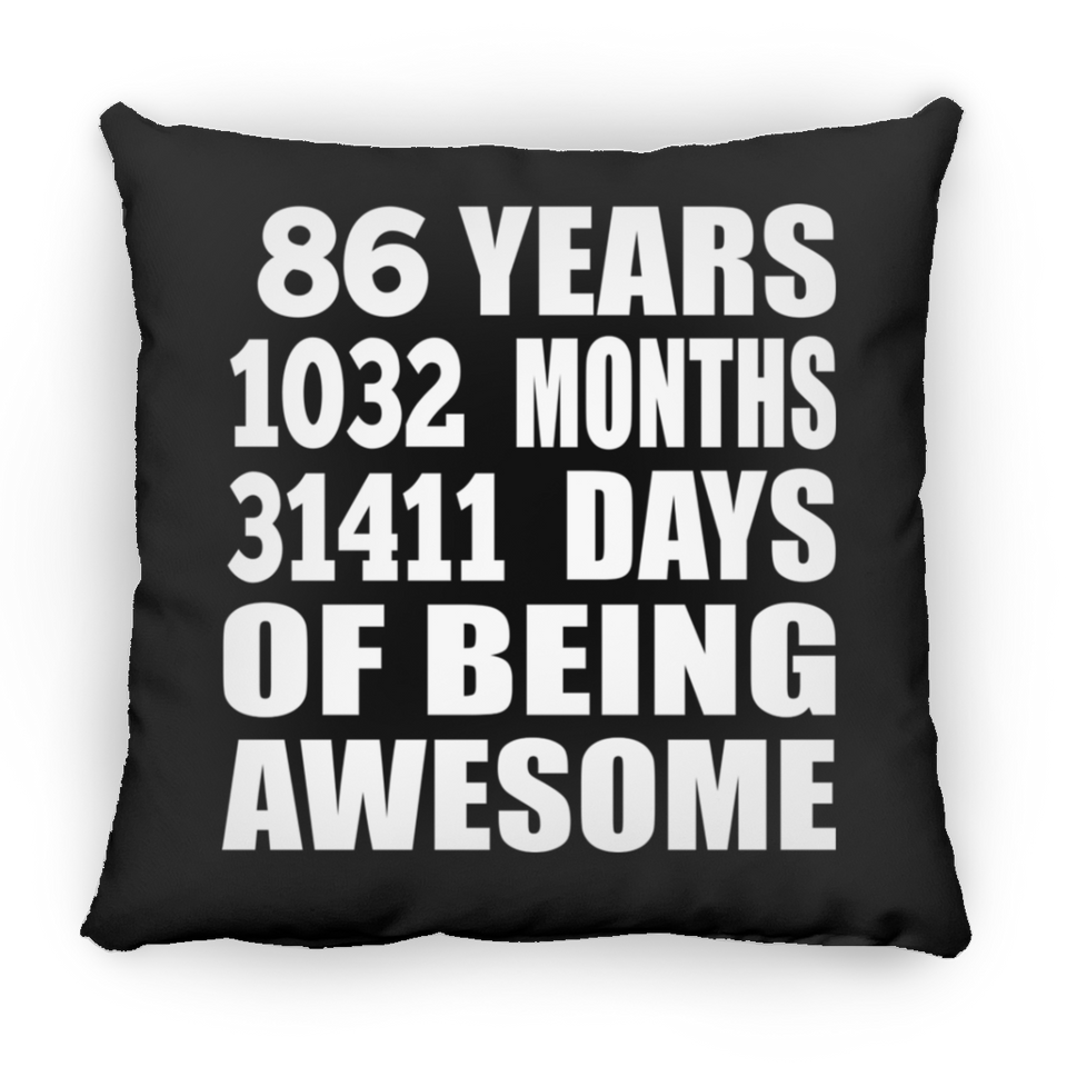 86th Birthday 86 Years 1032 Months 31411 Days Of Awesome - Throw Pillow Black