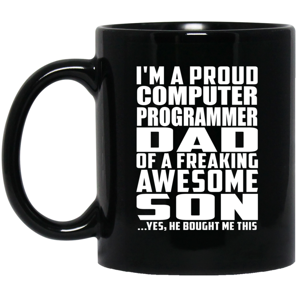 Proud Computer Programmer Dad Of Awesome Son - 11 Oz Coffee Mug Black