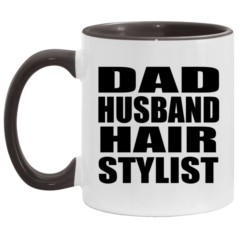 Dad Husband Hair Stylist - 11oz Accent Mug Black