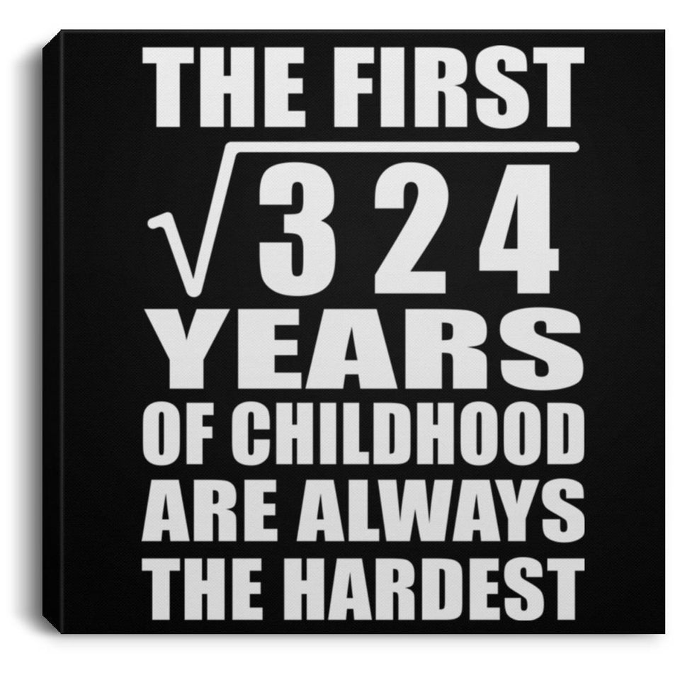 18th Birthday Square Root of 324 Years of Childhood - Canvas Square