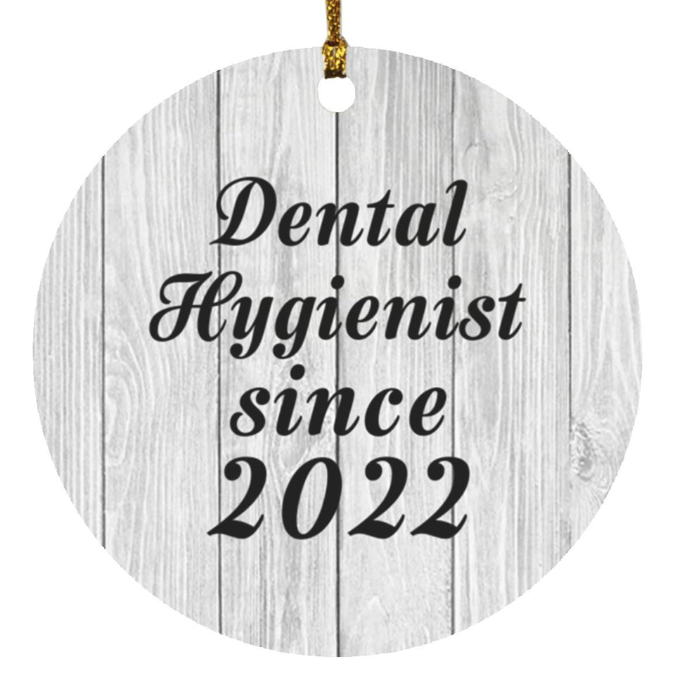 Dental Hygienist Since 2022 - Circle Ornament F