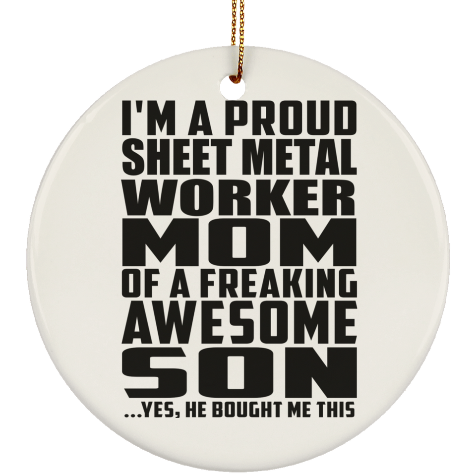Proud Sheet Metal Worker Mom Of Awesome Son - Circle Ornament