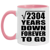 48th Anniversary Square Root of 2304 Years Down Forever To Go - 11oz Accent Mug Pink