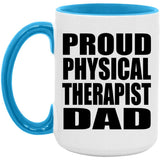 Proud Physical Therapist Dad - 15oz Accent Mug Blue
