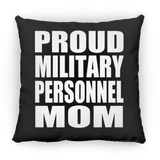 Proud Military Personnel Mom - Throw Pillow Black
