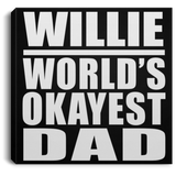 Willie World's Okayest Dad - Canvas Square