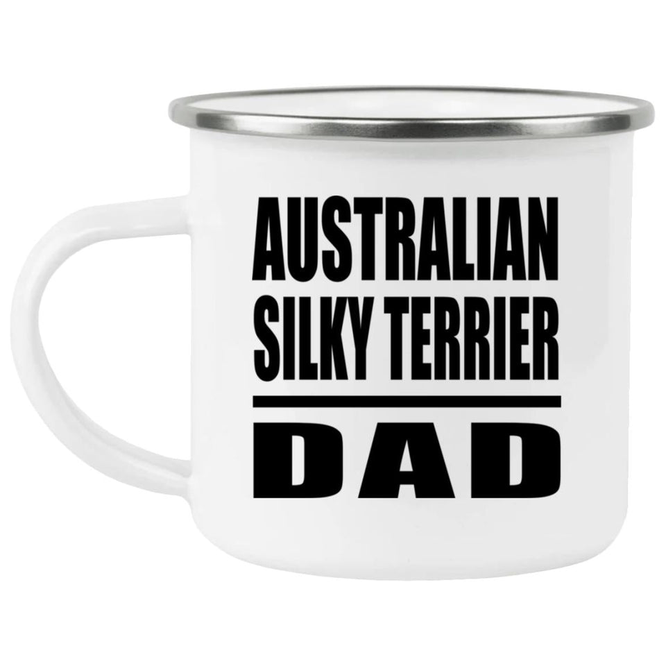 Australian Silky Terrier Dad - 12oz Camping Mug