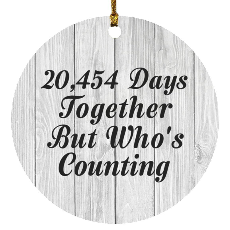 56th Anniversary 20,454 Days Together Who's Counting - Circle Ornament F
