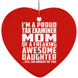 Proud Tax Examiner Mom Of Awesome Daughter - Heart Ornament