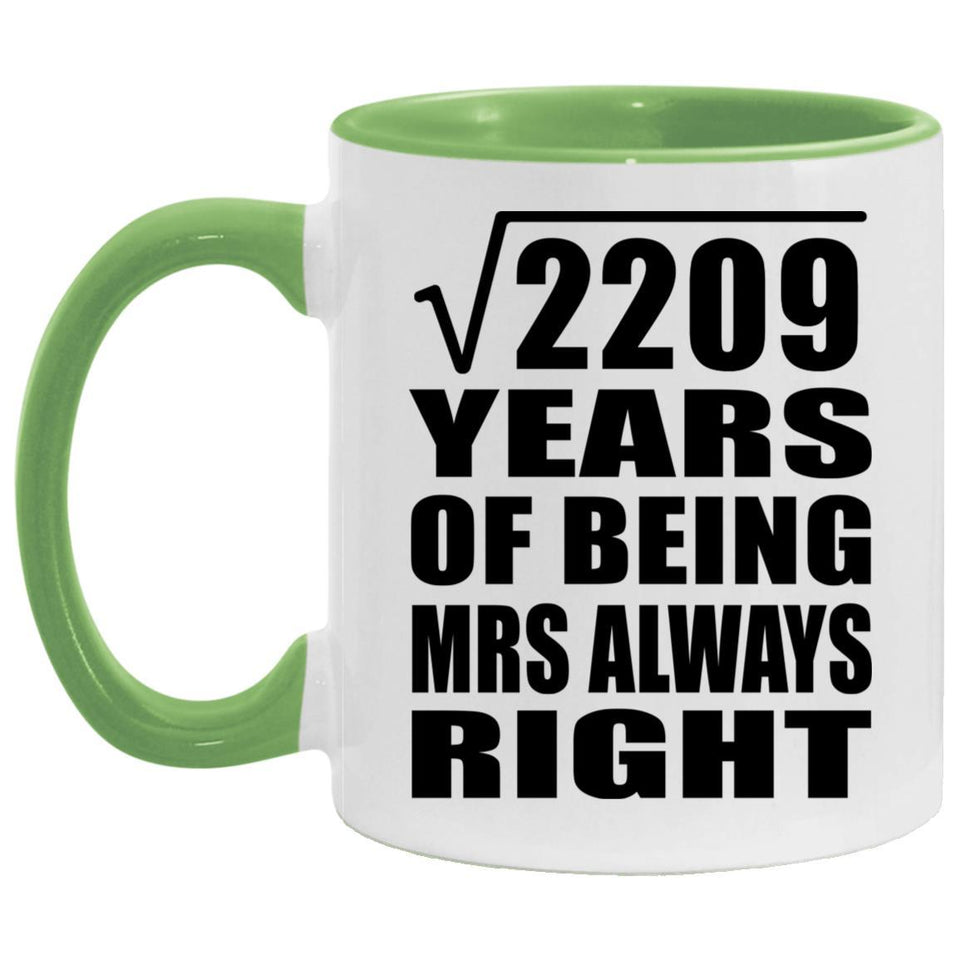 47th Anniversary Square Root of 2209 Years Mrs Always Right - 11oz Accent Mug Green