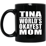 Tina World's Okayest Mom - 11 Oz Coffee Mug Black