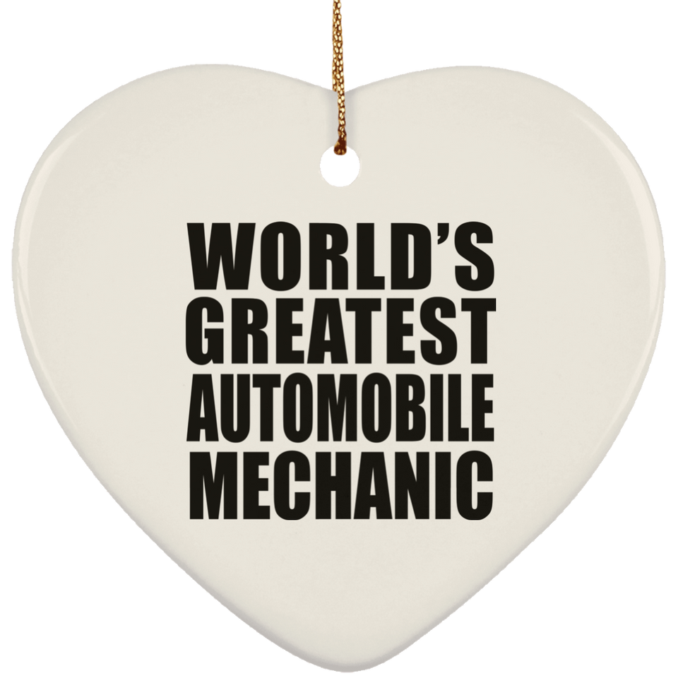 World's Greatest Automobile Mechanic - Heart Ornament
