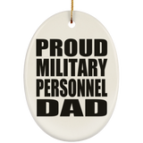 Proud Military Personnel Dad - Oval Ornament