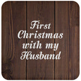 First Christmas With My Husband - Drink Coaster D