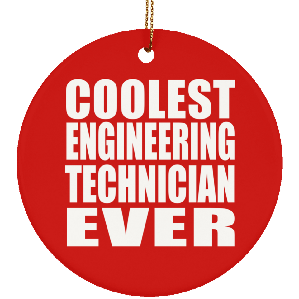 Coolest Engineering Technician Ever - Circle Ornament