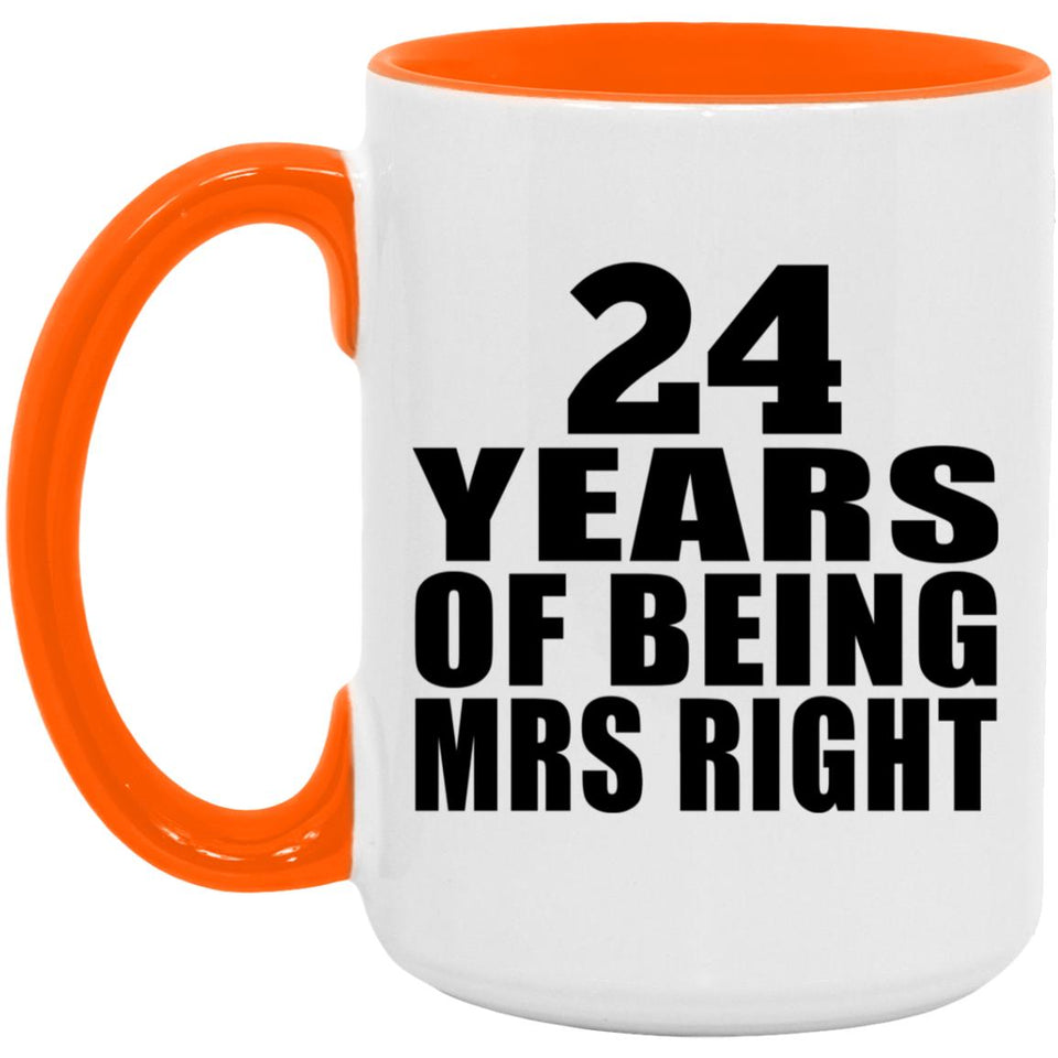 24th Anniversary 24 Years Of Being Mrs Right - 15oz Accent Mug Orange