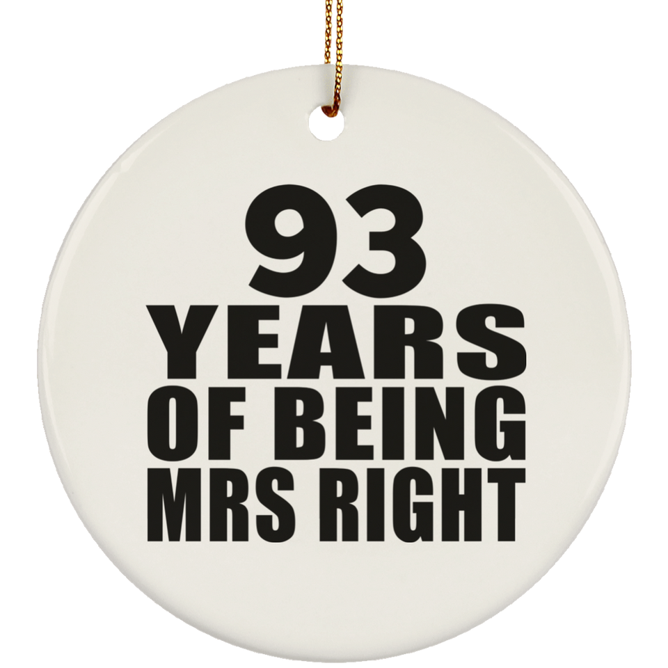 93rd Anniversary 93 Years Of Being Mrs Right - Circle Ornament