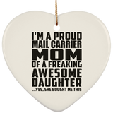 Proud Mail Carrier Mom Of Awesome Daughter - Heart Ornament