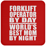 Forklift Operator By Day World's Best Mom By Night - Drink Coaster