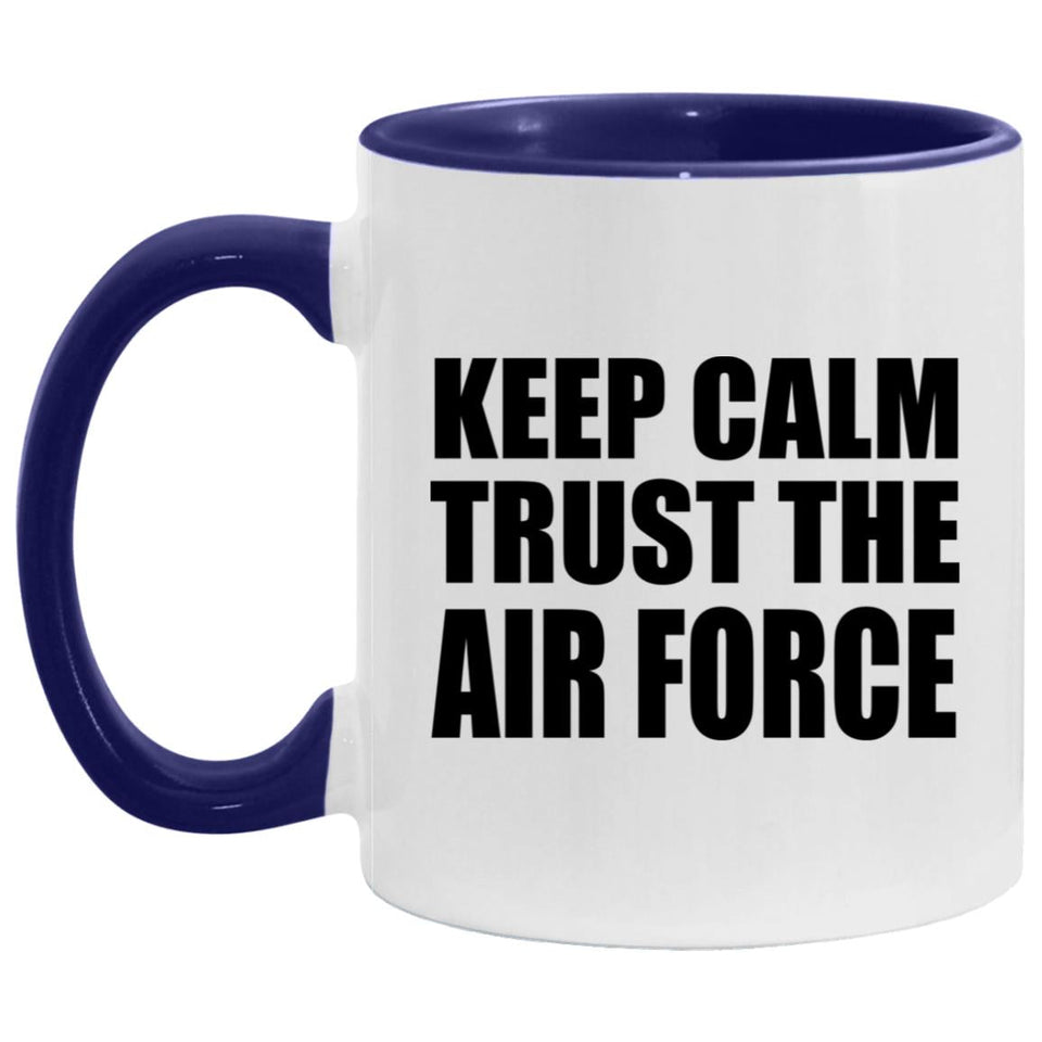 Keep Calm and Trust The Air Force - 11oz Accent Mug Purple