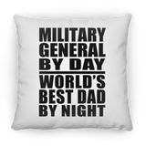Military General By Day World's Best Dad By Night - Throw Pillow