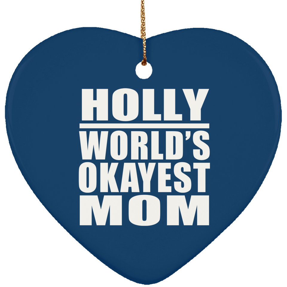 Holly World's Okayest Mom - Heart Ornament