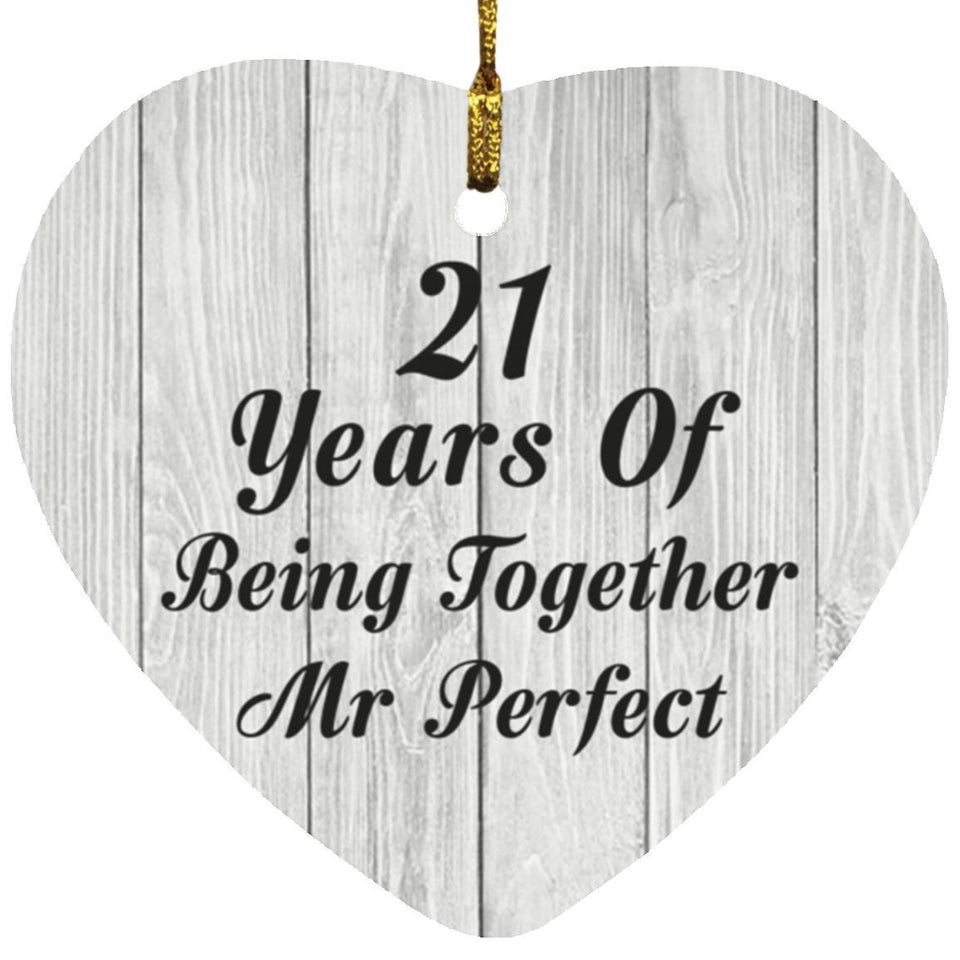 21st Anniversary 21 Years Of Being Mr Perfect - Heart Ornament F