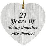 21st Anniversary 21 Years Of Being Mr Perfect - Heart Ornament F