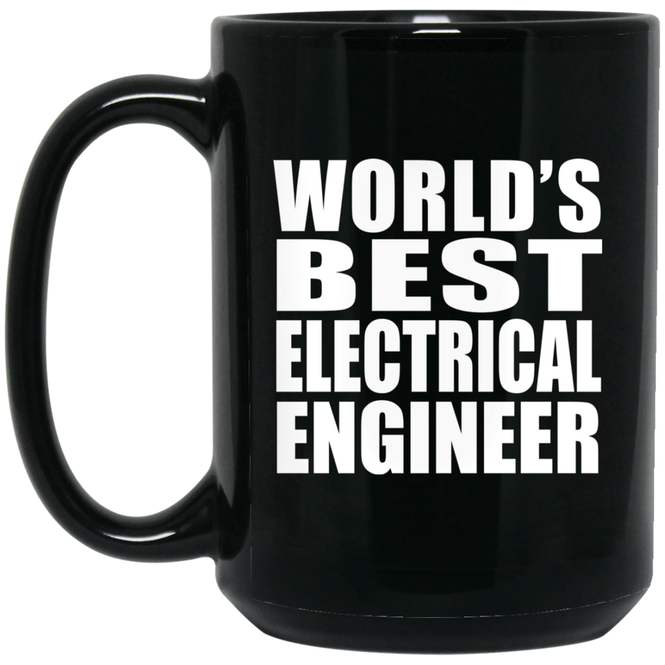 World's Best Electrical Engineer - 15 Oz Coffee Mug Black