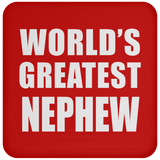 World's Greatest Nephew - Drink Coaster
