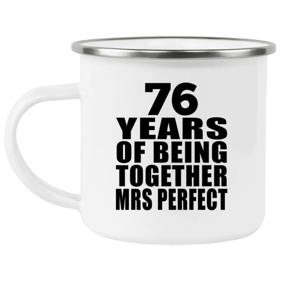 76th Anniversary 76 Years Of Being Mrs Perfect - 12oz Camping Mug