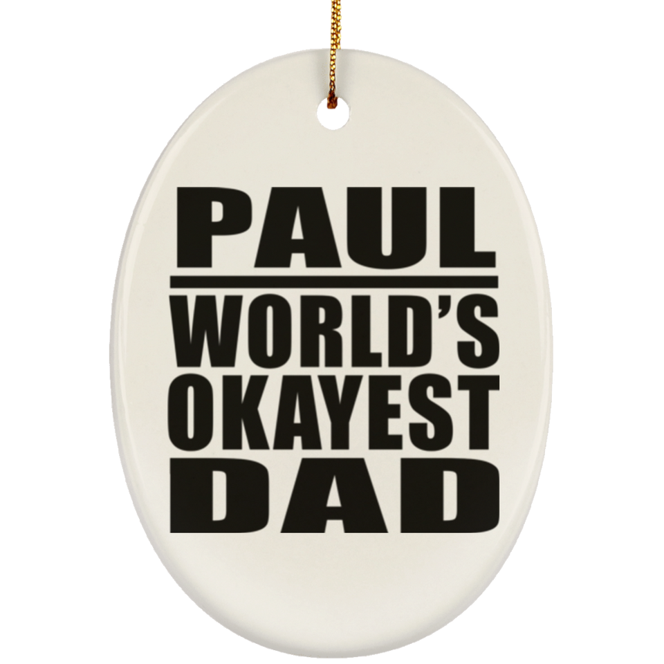 Paul World's Okayest Dad - Oval Ornament