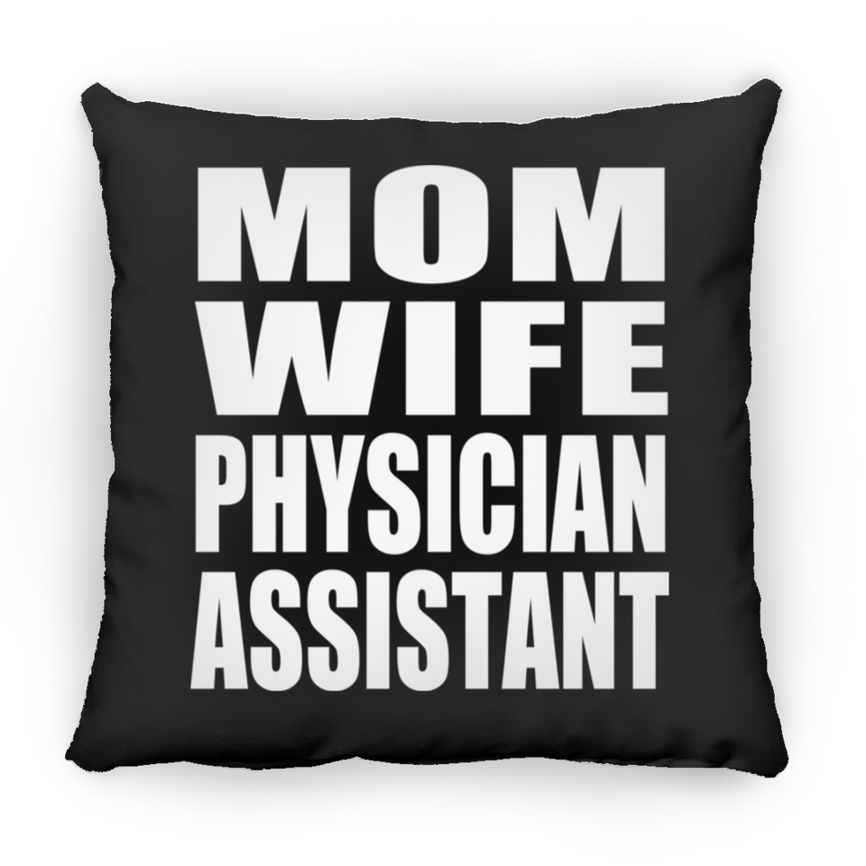 Mom Wife Physician Assistant - Throw Pillow Black
