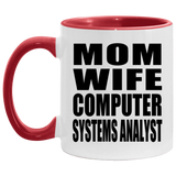 Mom Wife Computer Systems Analyst - 11oz Accent Mug Red