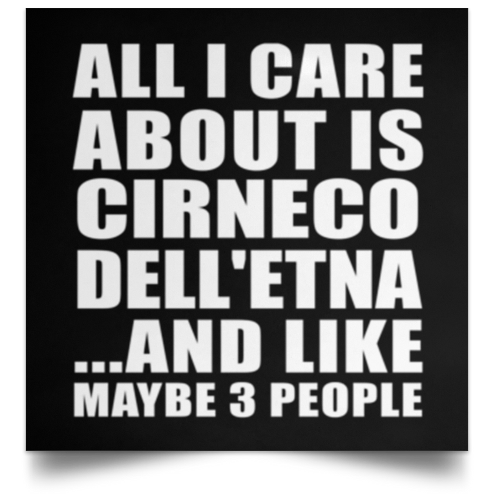 All I Care About Is Cirneco Dell'etna - Poster Square