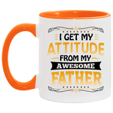 I Get My Attitude From My Awesome Father - 11oz Accent Mug Orange